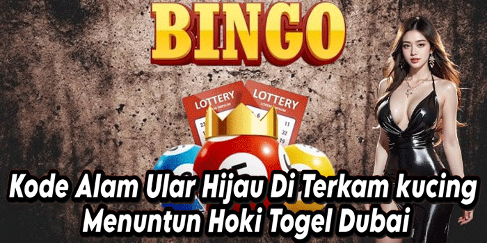 Kode Alam Ular Hijau Di Terkam kucing Menuntun Hoki Togel Dubai